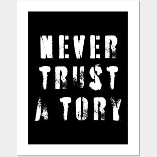 Never Trust A Tory Posters and Art